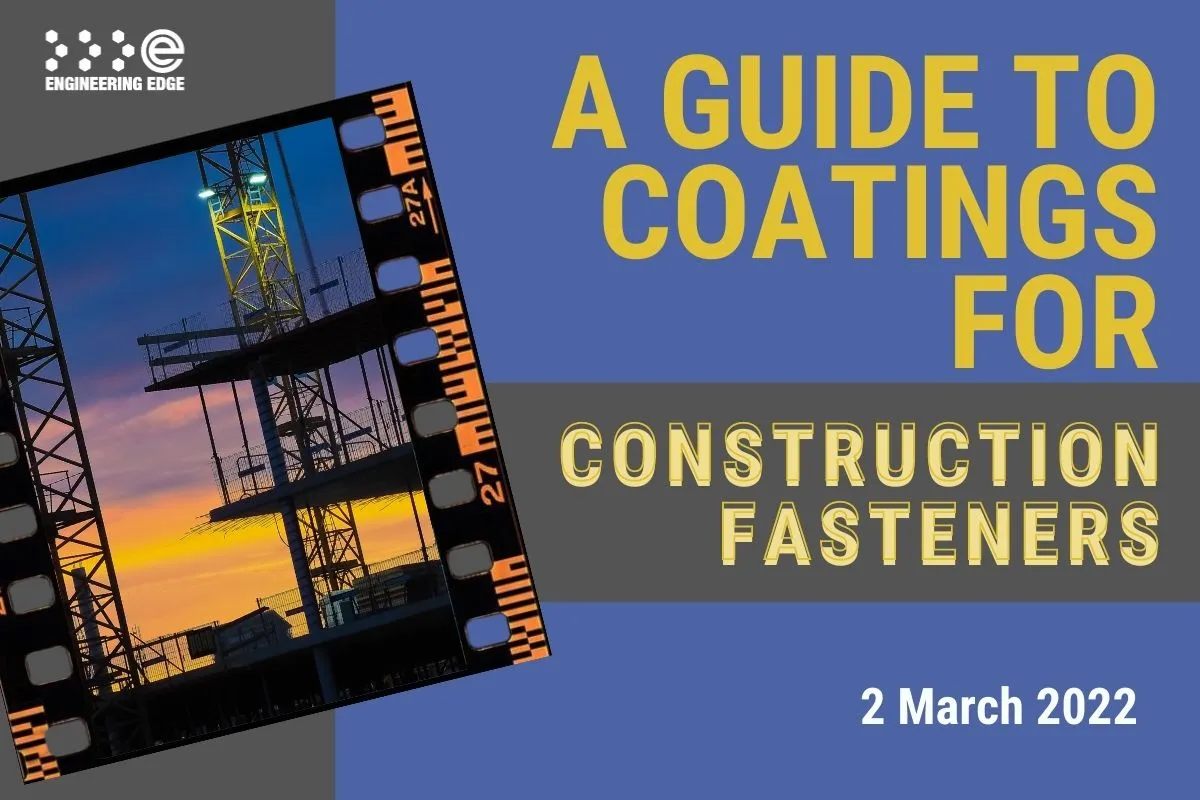 A Guide To Coatings For Construction Fasteners