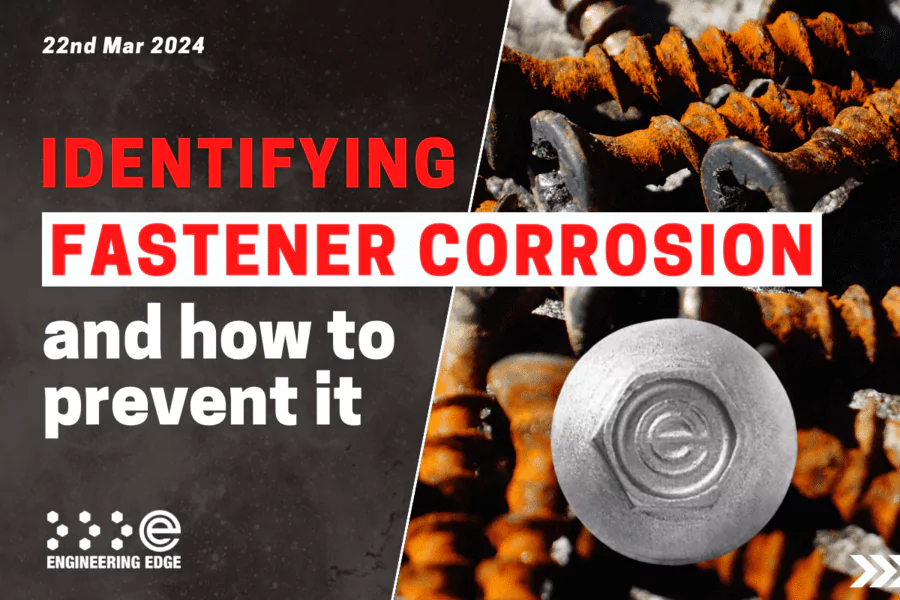 Identifying Fastener Corrosion and How to Prevent It